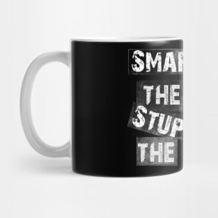 Smart people has the plans Stupid people has the stories Mug